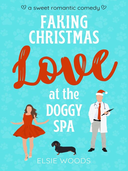 Title details for Faking Christmas Love at the Doggy Spa by Elsie Woods - Available